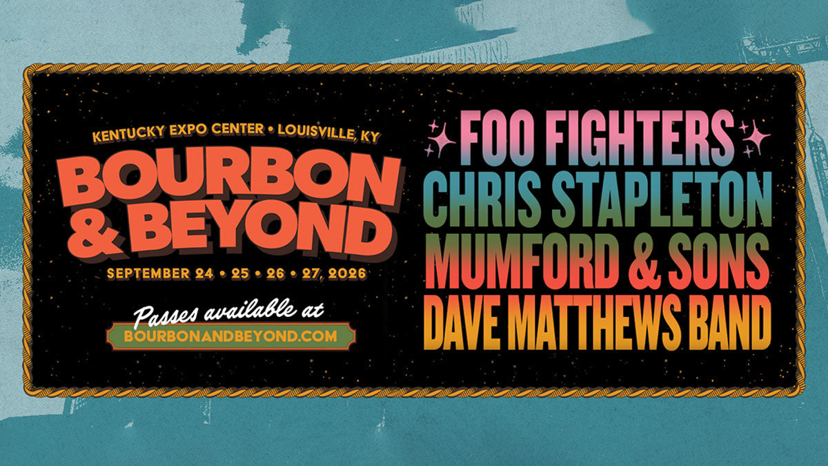 Bourbon & Beyond: Foo Fighters, Mumford & Sons, Chris Stapleton, Dave Matthews Band; 100+ Music Artists + Premium Spirits And Culinary Experiences Sept. 24-27 In Louisville