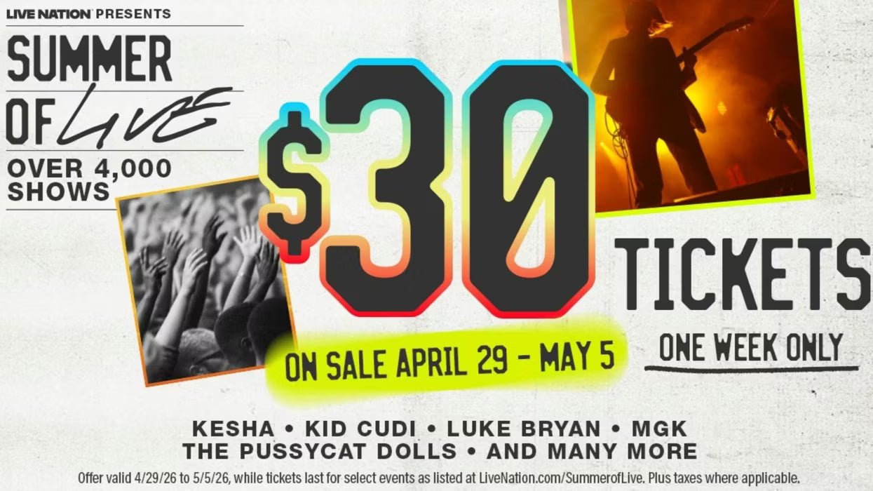 Live Nation Presents Summer of Live: One Week. $30 Tickets. Over 4,000 Shows